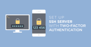 Read more about the article Set Up SSH with Two-Factor (2FA) Authentication