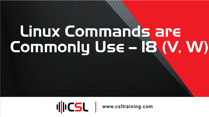 Read more about the article Linux Commands are Commonly Use – 18 (V, W)