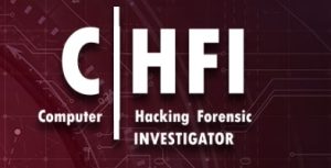 Computer Hacking Forensic Investigator (CHFI)